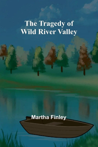 The tragedy wild river - tragedy,