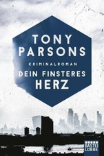 Dein finsteres Herz von Tony Parsons (2018, Taschenbuch)