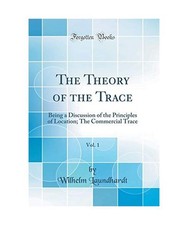 The Theory of the Trace, Vol