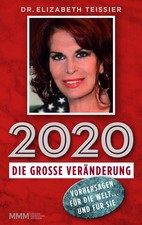 2020 - DIE GROSSE VERÄNDERUNG: Vorhersagen für die Welt ... und für Sie Dr. Eliz