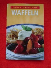 Einfach lecker kochen: Waffeln Happy Books Heft Rezepte