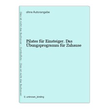Pilates für Einsteiger. Das Übungsprogramm für Zuhause