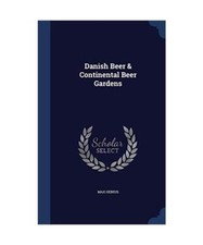 Danish Beer & Continental Beer Gardens, Max Henius