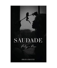 Saudade: Poetry & Prose, Diliya Rianni