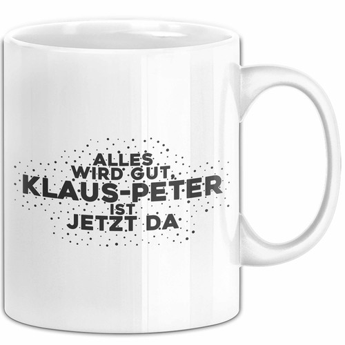 Klaus peter tasse alles wird - klaus-peter,