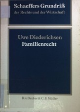 Familienrecht. Schäffers Grundriß des Rechts und der Wirtschaft ; Bd. 4 Diederic