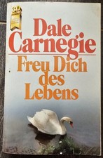 Dale Carnegie - Freu Dich des Lebens