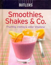 BUTLERS Kochbuch: Smoothies, Shakes & Co. - Fruchtig, cremig und voller Vitamine