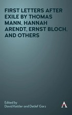 David Kettler (u. a.) | First Letters After Exile by Thomas Mann, Hannah...