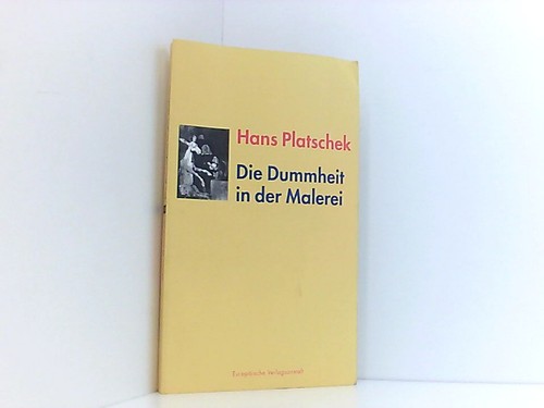 Die dummheit der - dummheit, malerei