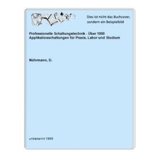 Professionelle Schaltungstechnik - Über 1000 Applikatiosschaltungen für Praxis, 
