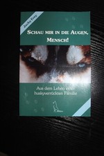 Schau mir in die Augen, Mensch!: Aus dem Leben einer hus... | Buch | Zustand gut