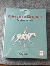 Reiten aus der Körpermitte (Band 2 - Perfektion im Sattel) - Sally Swift