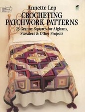 Crocheting Patchwork Patterns: 23 Granny Squares... | Book | condition very good