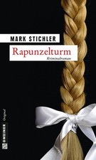 Rapunzelturm - Kriminalroman von Mark Stichler