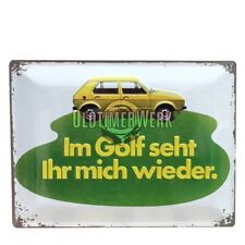 Blechschild "Im Golf seht Ihr mich wieder" Golf1
