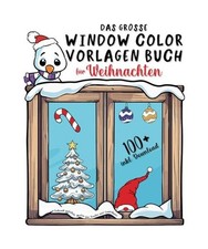 Das große Window Color Vorlagen Buch für Weihnachten: Liebevoll gestaltete Mot