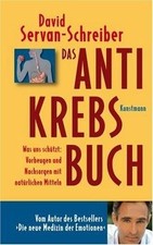 Das Anti-Krebs-Buch: Was uns