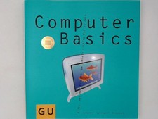 Computer Basics Alles, was man braucht, um schnell richtig fir zu sein Schermer,