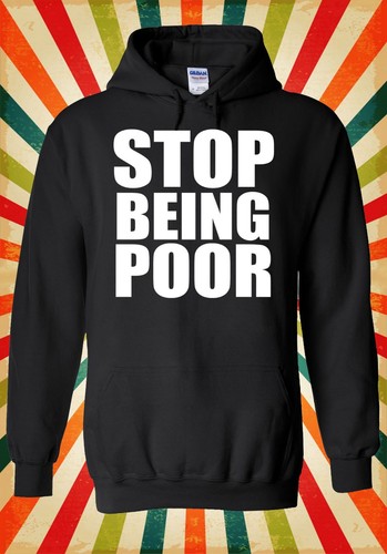 Stop being poor cool - being,