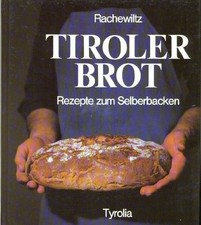 Tiroler Brot. Mit Rezepten zum Selberbacken Buch -