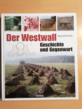 Der Westwall Geschichte und Gegenwart - Fuhrmeister - Weltbid