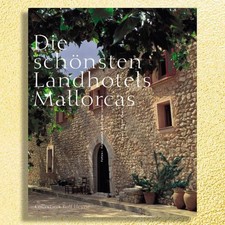 Die schönsten Landhotels Mallorcas. Bei uns NEU! Gebunden! Sofort lieferbar!
