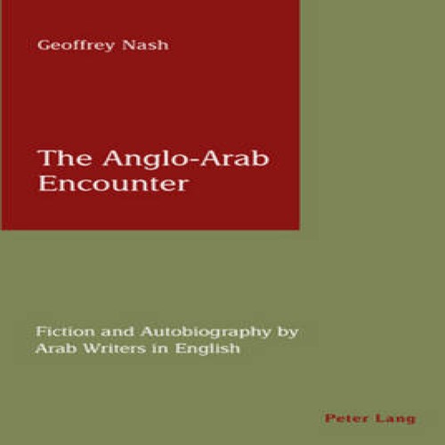 The anglo arab encounter - the, anglo-arab