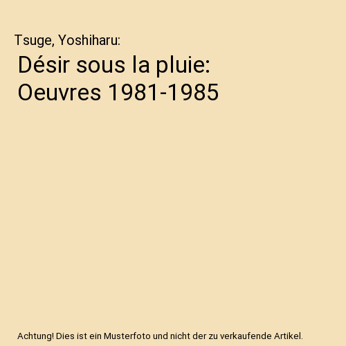 Désir sous pluie - désir, oeuvres