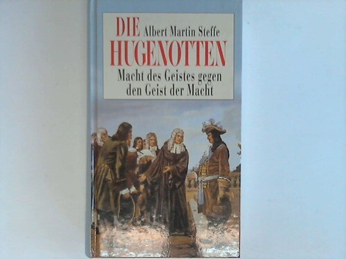 Die hugenotten macht - die, des