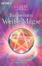 Basiswissen Weiße Magie: Das Einmaleins der Hexenku... | Buch | Zustand sehr gut