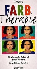 Farbtherapie - Die Wirkung der