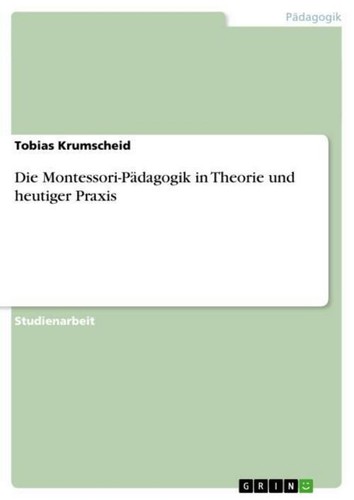Die montessori pädagogik - montessori-pädagogik, in