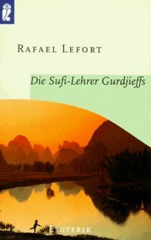 Die sufi lehrer gurdjieffs - gurdjieffs, von