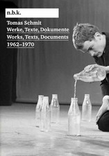 Tomas Schmit. Werke, Texte, Dokumente / Works, Texts, Documents 1962-1970. 