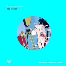 Kunst zum hören neo rauch - neo,