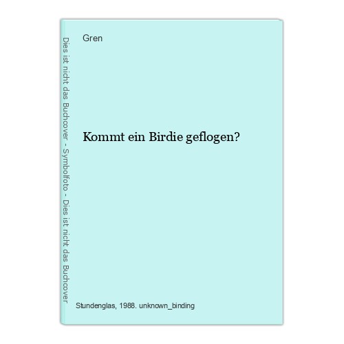 Kommt ein birdie geflogen - ein,