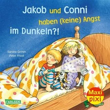 Maxi Pixi 295: Jakob und Conni haben (keine) Angst im Dunkeln?! Grimm, Sandra: