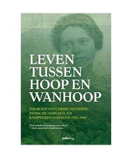 Leven tussen hoop en wanhoop: Dagboek van Corrie Nienhuis, Indische oorlogs- en 
