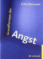 Grundformen der Angst. Eine tiefenpsychologische Studie ... | Buch | Zustand gut