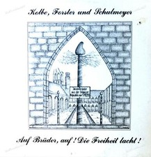 Kolbe, Forster und Schulmeyer - Auf Brüder, Auf! Die Freiheit Lacht LP 1981 .