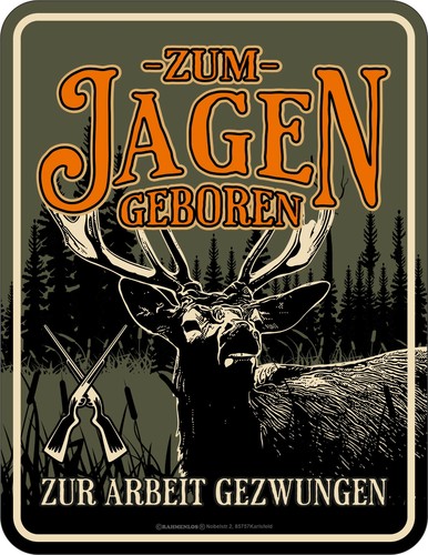 Blechschild zum jagen geboren - blechschild,