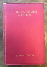 Edgar Jepson The Loudwater Mystery 1926 Scarce First Edition Crime Novel
