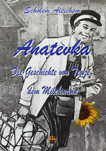 Anatevka geschichte tewje - -,