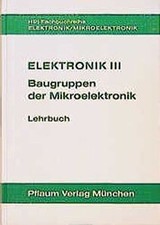 Elektronik III. Baugruppen der