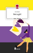 Not a girl. Life is a Story -