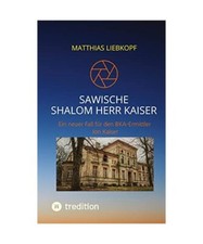Sawische-Shalom Herr Kaiser, Matthias Liebkopf