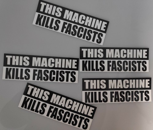 This machine kills - kills, fascists