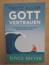 Joyce Meyer: Trotz allem Gott vertrauen (9783945678190)