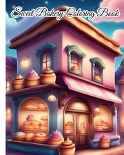 Sweet Bakery Coloring Book: My